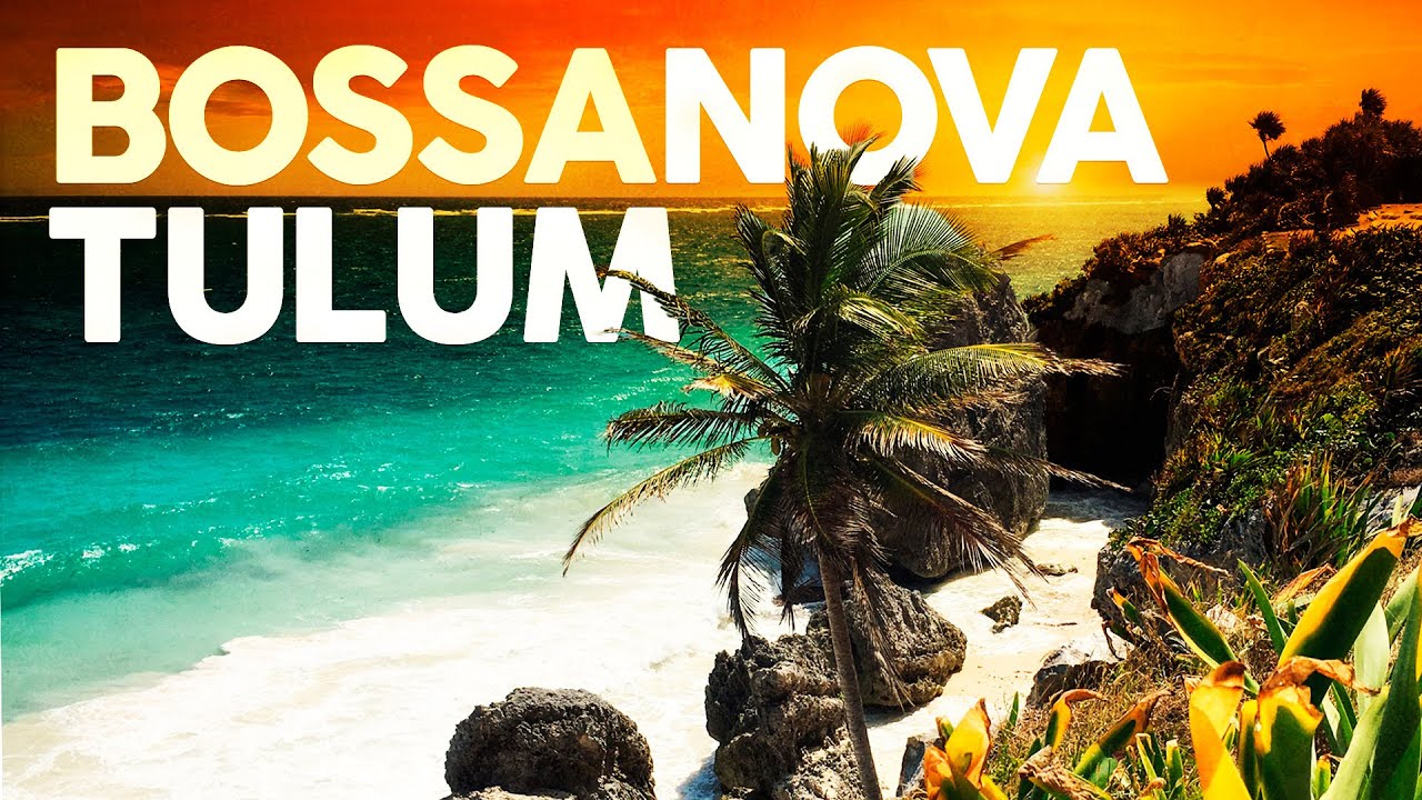 Bossa Nova Chill Out 🏝️ Tulum Days cover art