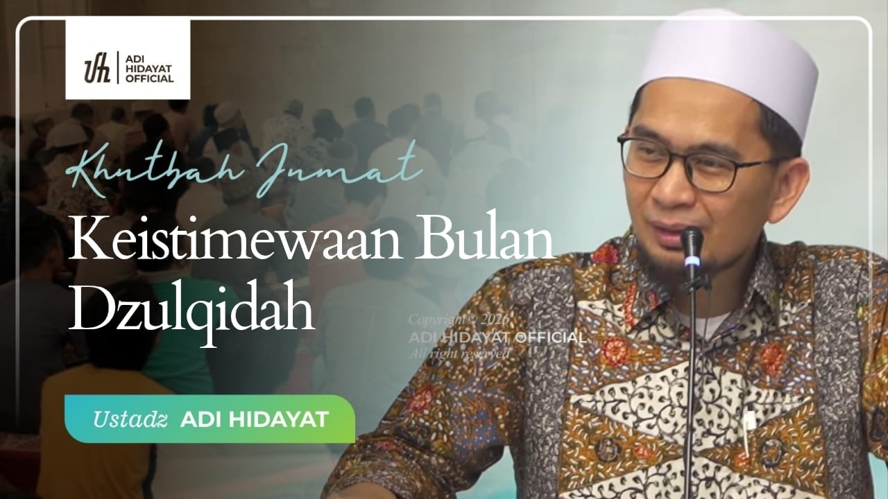 [LIVE] Khutbah Jum'at | Keistimewaan Bulan Dzulqi'dah - Ustadz Adi Hidayat cover art