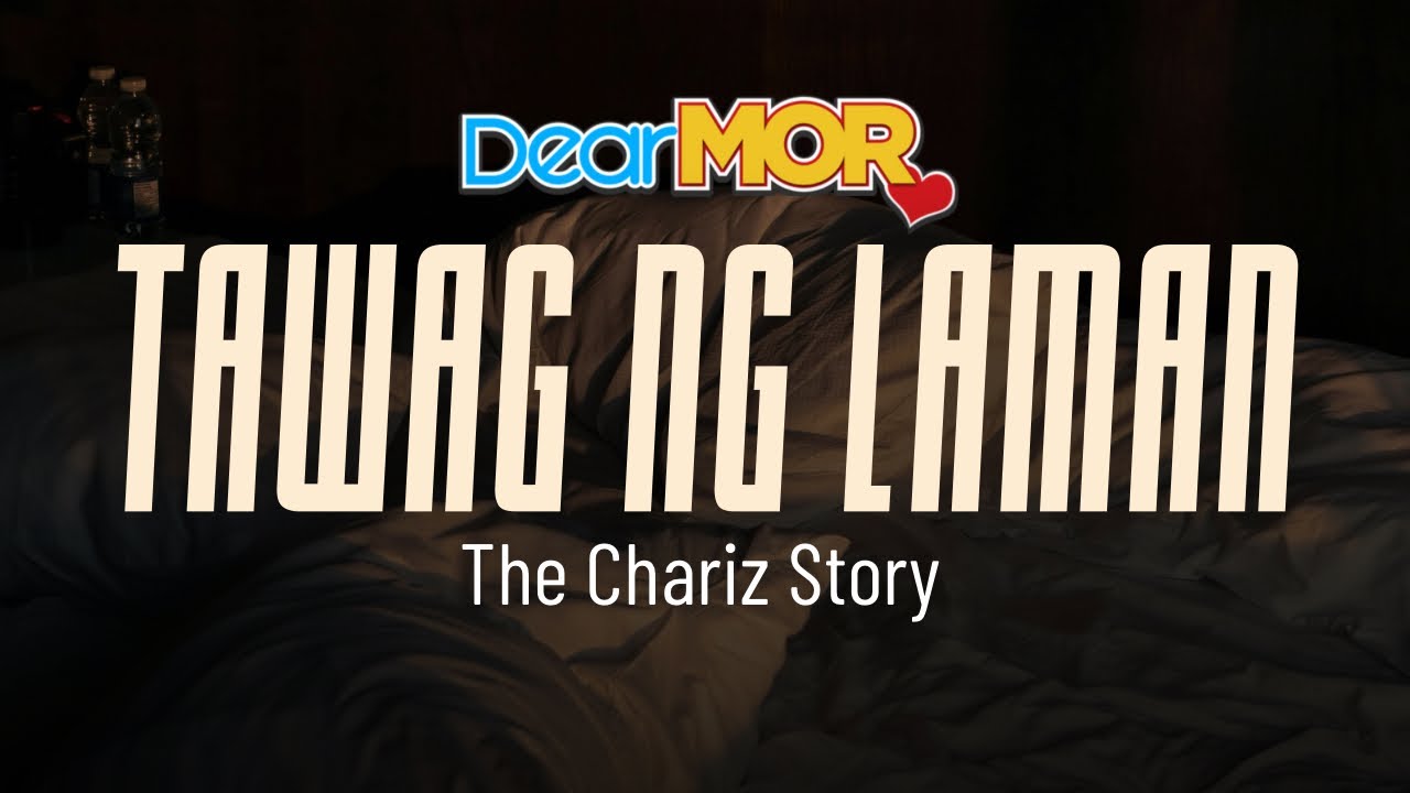 Dear MOR: “Tawag Ng Laman” | The Chariz Story cover art