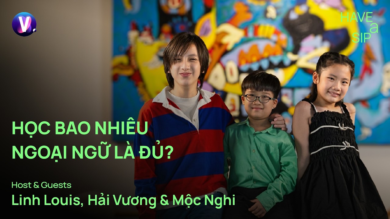 Học bao nhiêu ngoại ngữ là đủ? | #HaveASipKids x British Council cover art