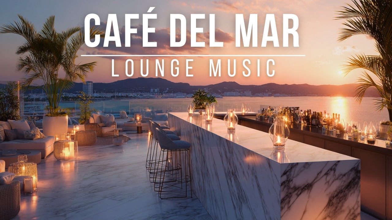 Rooftop Lounge Music 2026 -  Café Del Mar Chillout Music cover art