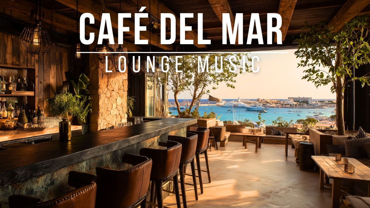 Café Del Mar Style - Lounge Music 2025