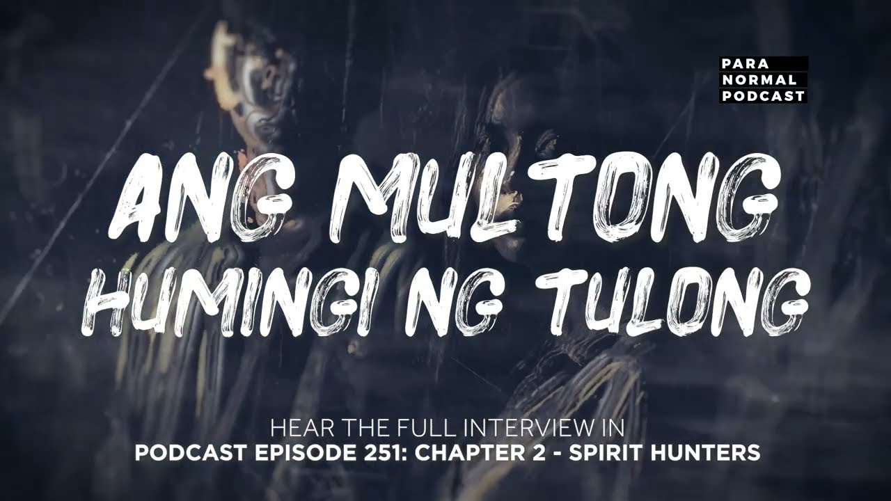 Ang Multong Humingi ng Tulong - from Episode 251: Spirit Hunters cover art