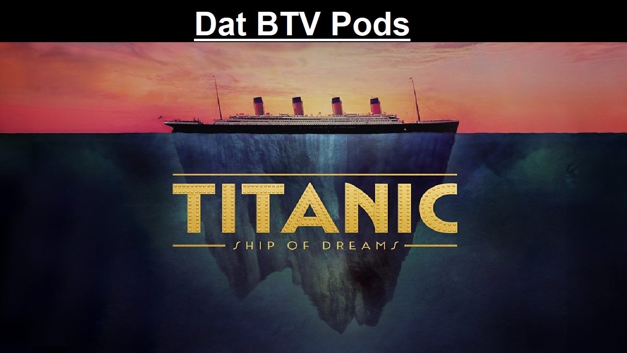 Titanic: Ship of Dreams - Dat BTV Pods cover art