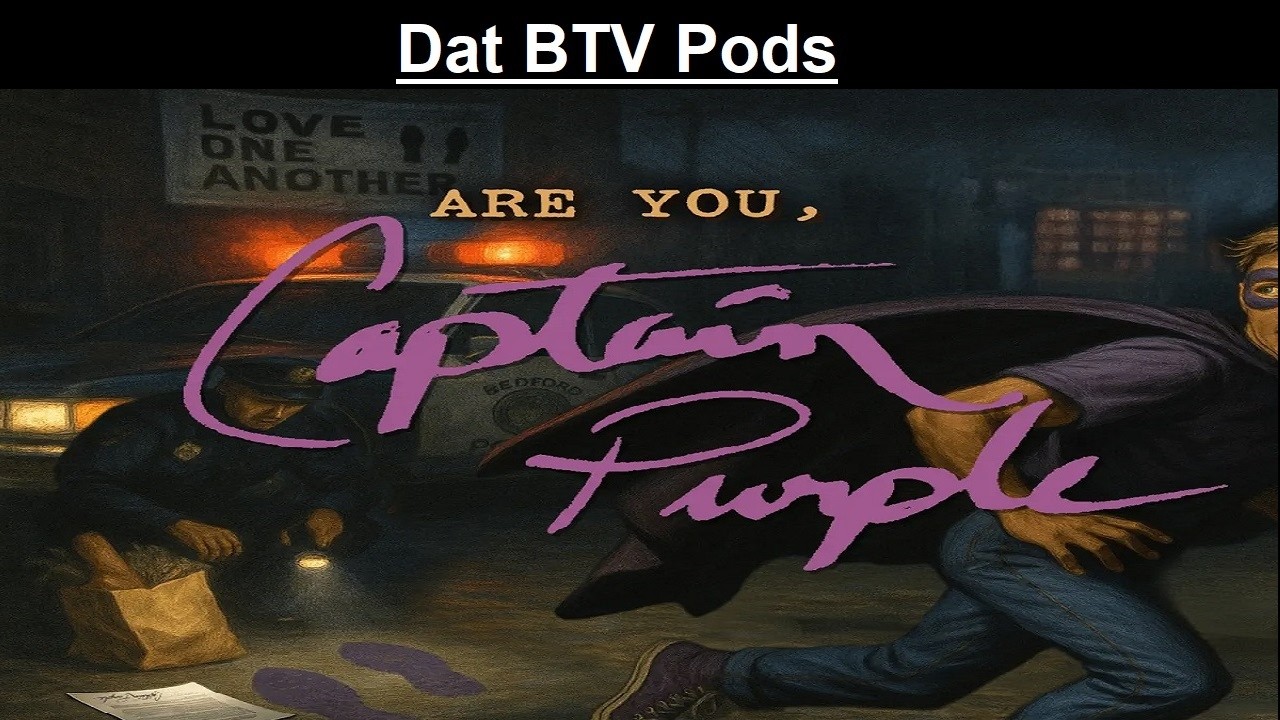 Are You Captain Purple - Dat BTV Pods cover art