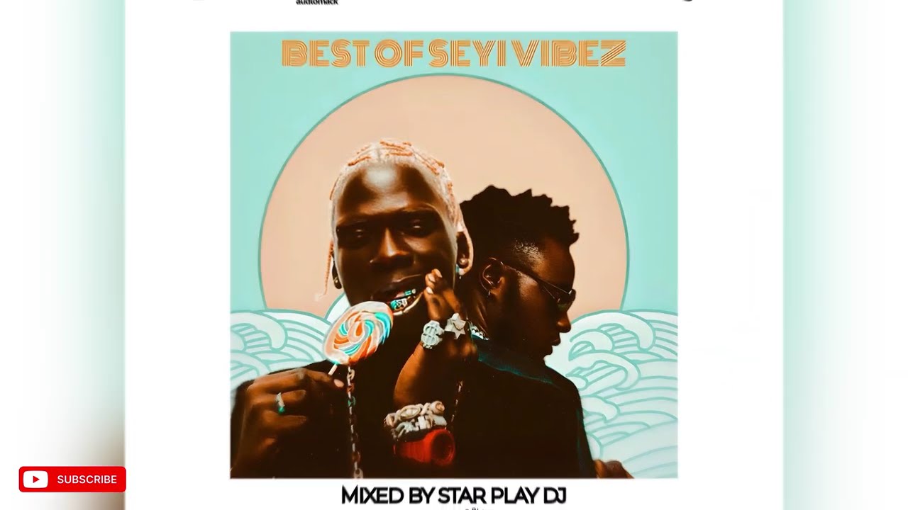 BEST OF SEYI VIBEZ MIX 2025 (BY STAR PLAY DJ) cover art
