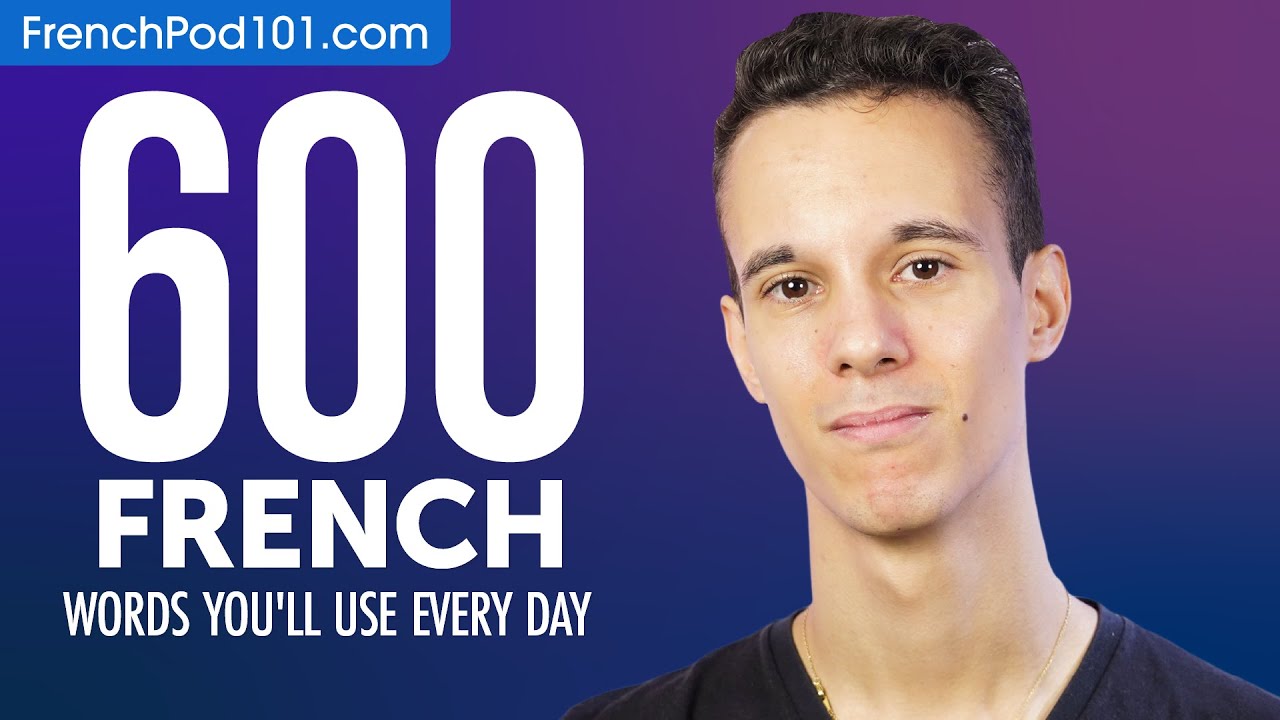 600 French Words You'll Use Every Day - Basic Vocabulary #100 cover art