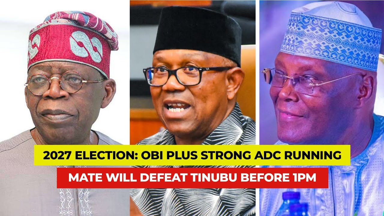 2027 Election: Obi plus Strong ADC Running Mate will Defeat Tinubu Before 1pm cover art