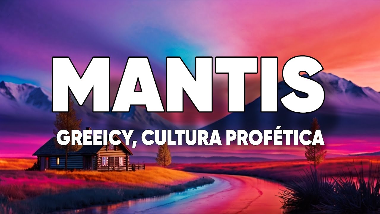 Greeicy, Cultura Profética - Mantis (Letra/Lyrics) cover art