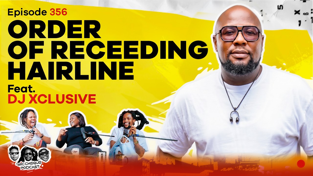 MIC CHEQUE PODCAST | Episode 356 | Order of receeding hairline Feat. DJ XCLUSIVE cover art