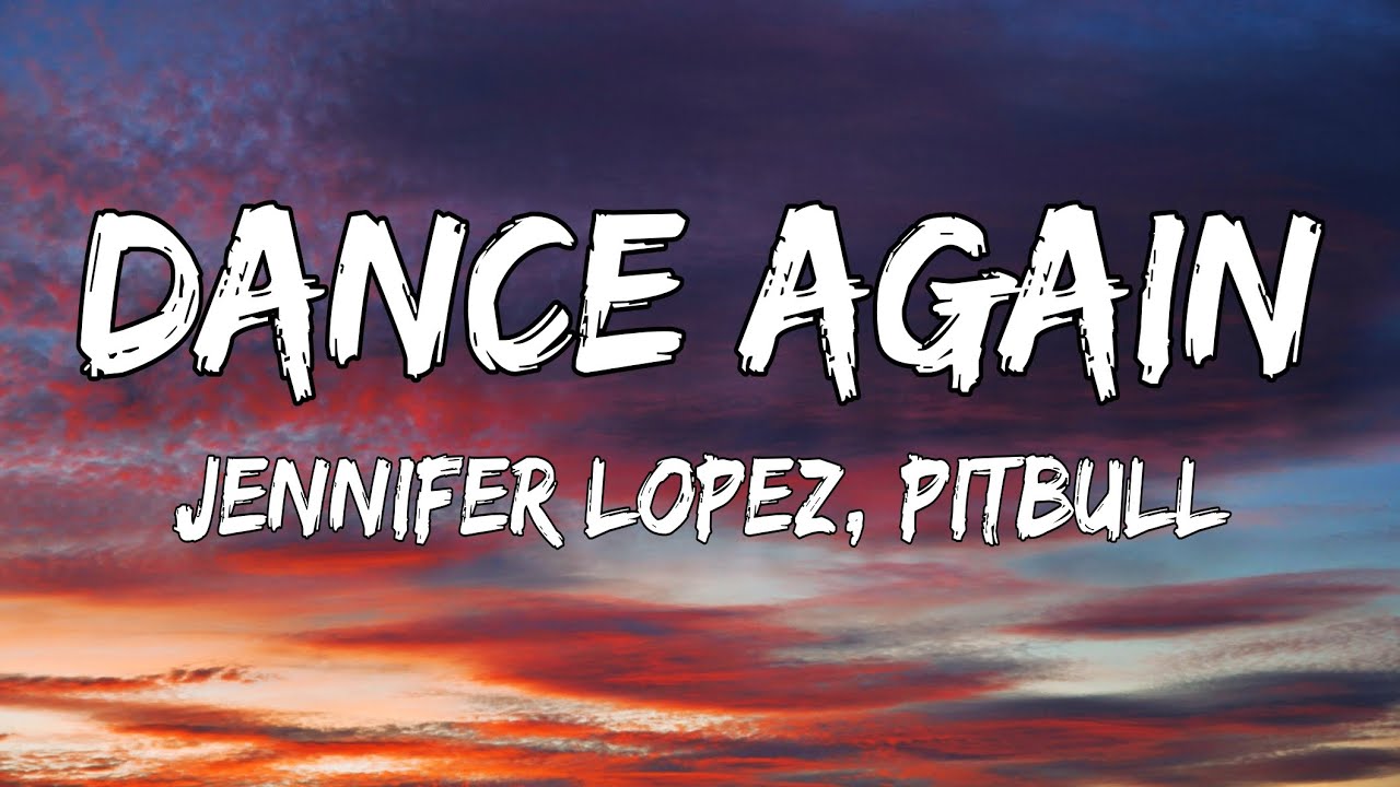 Jennifer Lopez - Dance Again (Lyrics) ft. Pitbull cover art