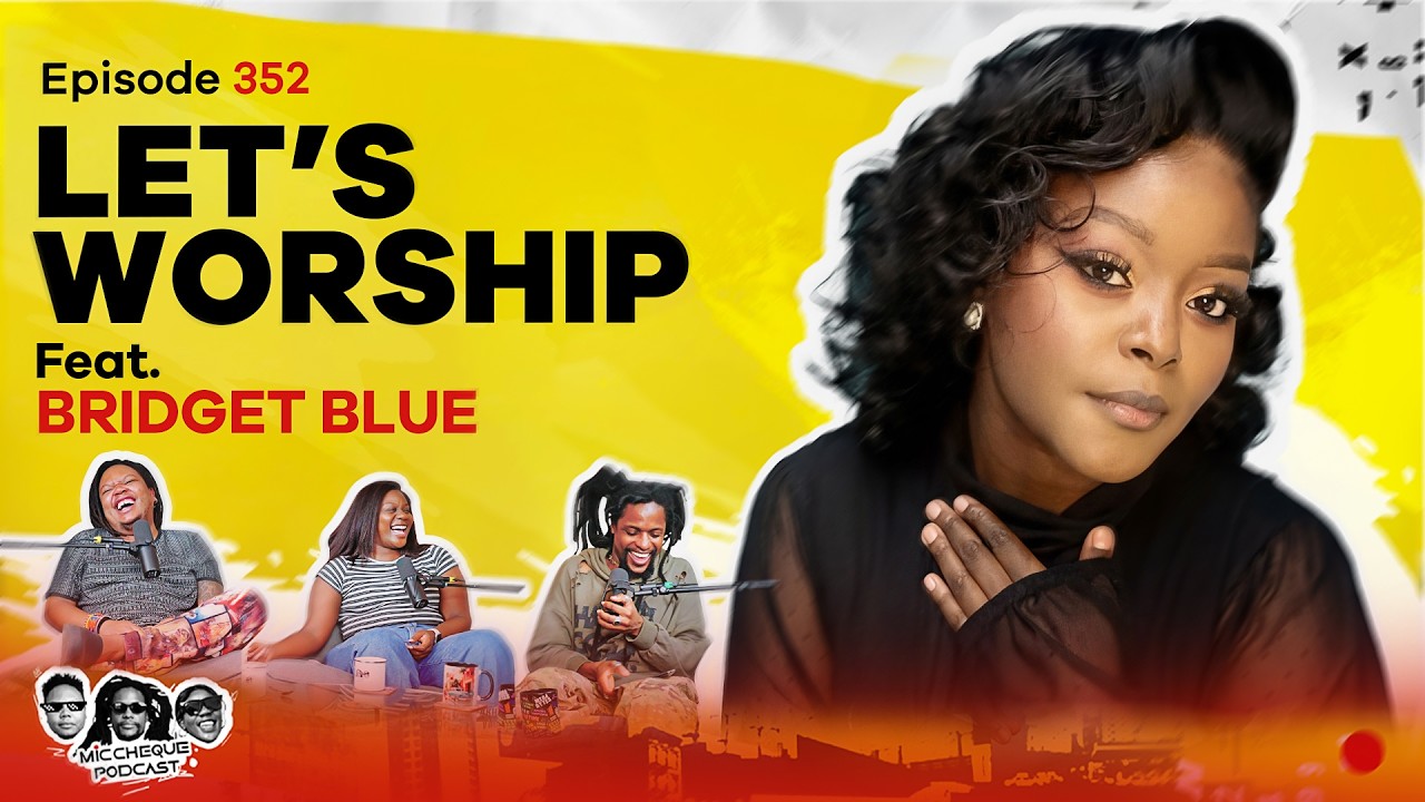 MIC CHEQUE PODCAST | Episode 352 | Let's worship Feat. BRIDGET BLUE cover art