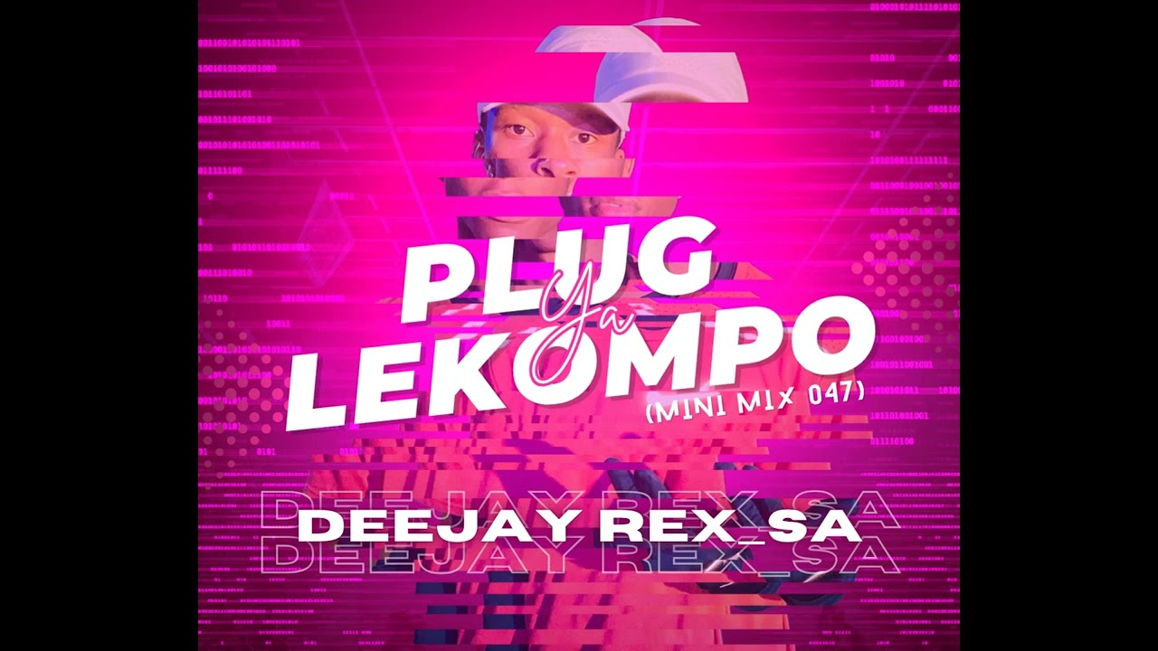 047_Dj Rex_sA - Plug Ya LekomPo (Mini Mix) cover art