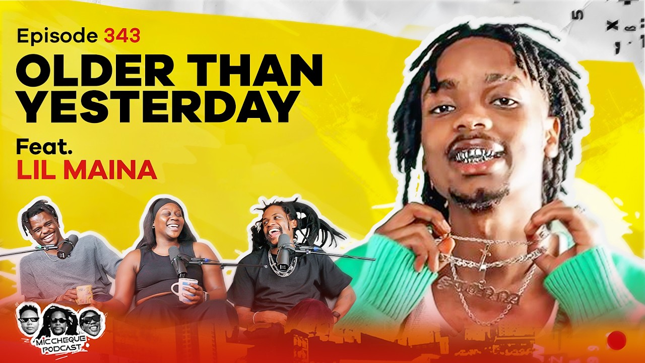 MIC CHEQUE PODCAST | Episode 343 | Older than yesterday Feat. LIL MAINA cover art