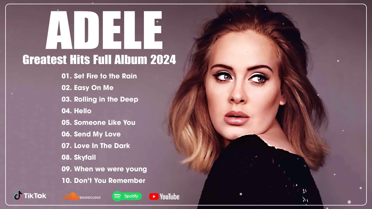 Adele Greatest Hits Full Album - Most Popular Music Playlist - Hot Spotify Playlist 2024 cover art