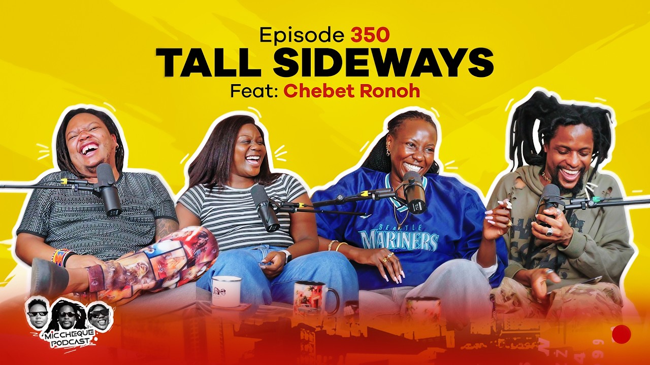 MIC CHEQUE PODCAST | Episode 350 | Tall sideways Feat. CHEBET RONOH cover art