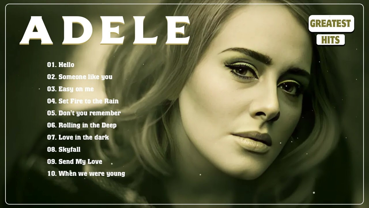 Adele Greatest Hits Songs of All Time - Best Pop Hits of the 2010s - Best Love Songs 2010 to 2024 cover art
