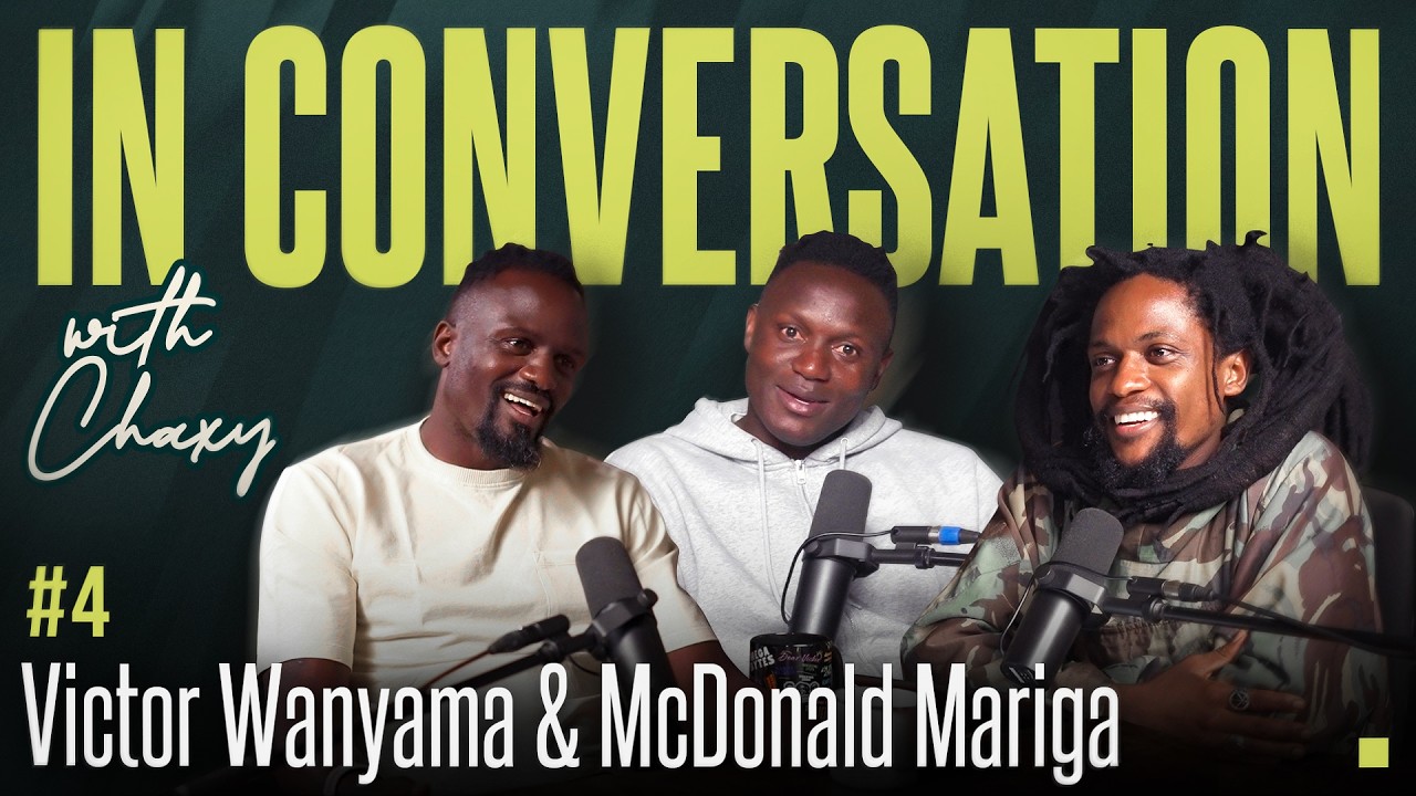 Victor Wanyama & McDonald Mariga | In Conversation w\Chaxy #4 cover art