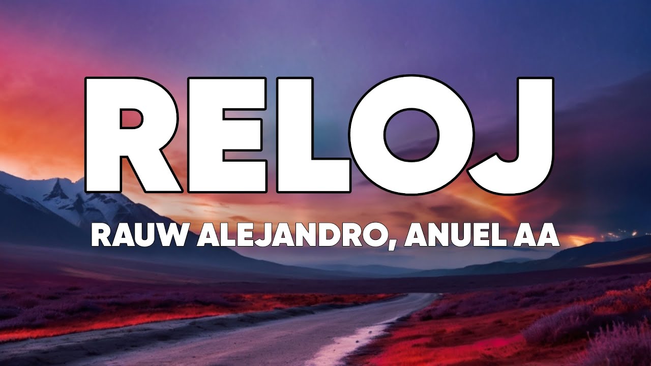 Rauw Alejandro, Anuel AA - Reloj (Letra/Lyrics) cover art