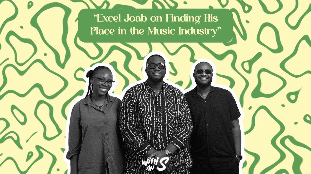 With An S: Excel Joab on Finding His Place in the Music Industry cover art