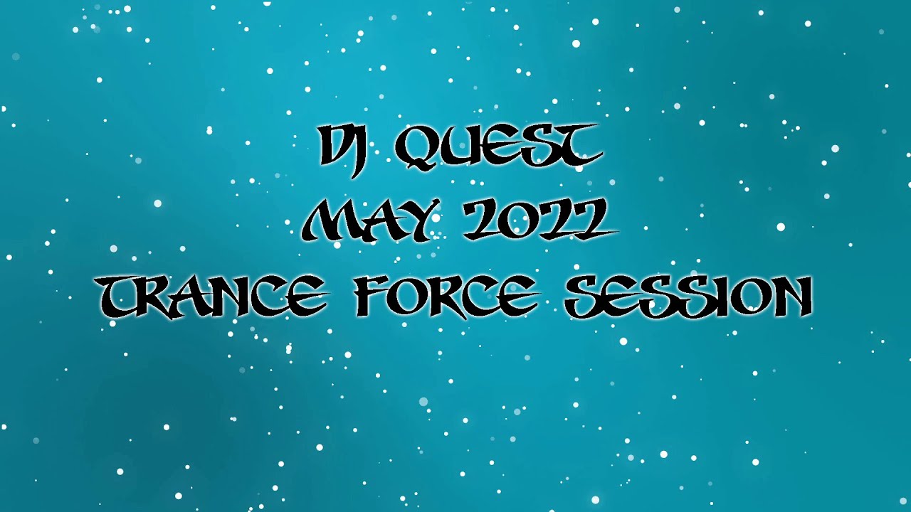 Dj Quest - May 2022 - Trance Force Session Vol. 02 cover art