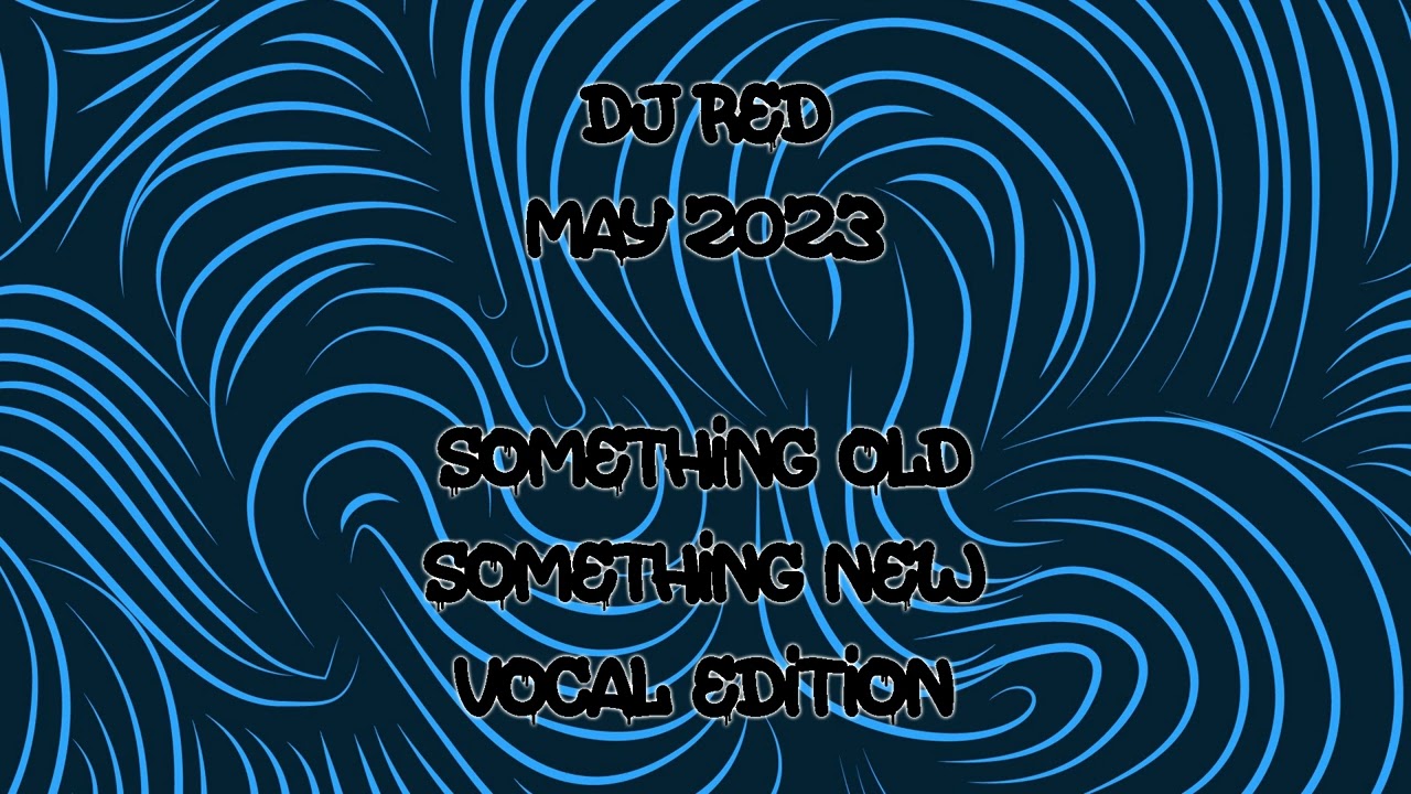 Dj Red - Something Old, Something New: Vocal Edition (May 2023) [Makina / NEMakina] cover art