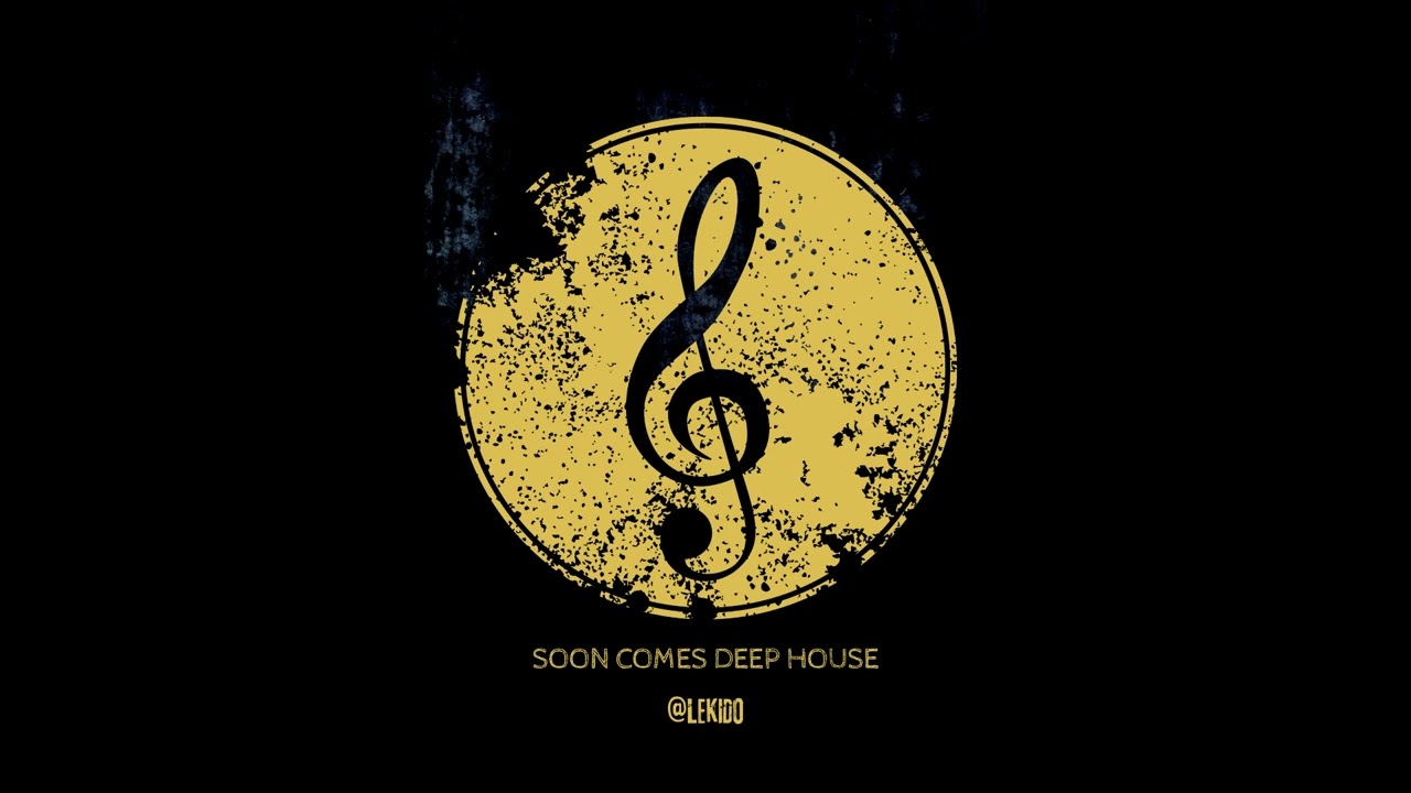 LeKido - Soon Comes Deep House Mix