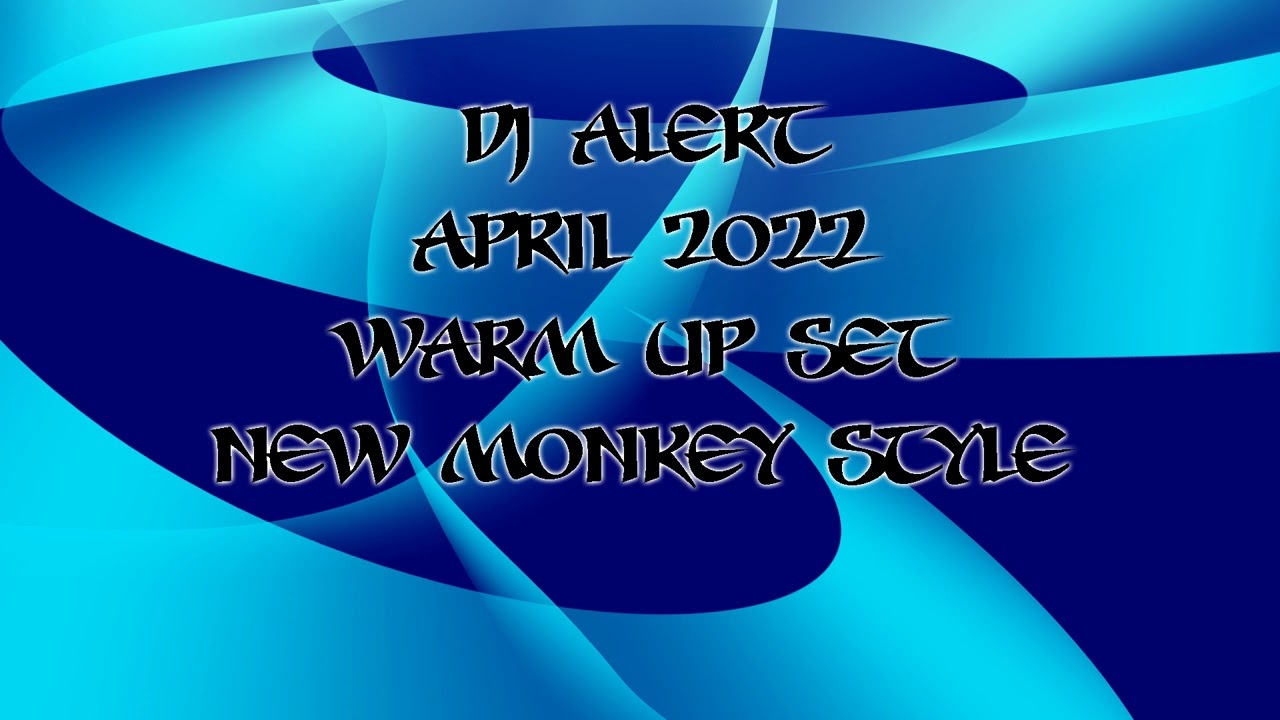 Dj Alert - April 2022 - Warm Up Set (New Monkey Style) cover art