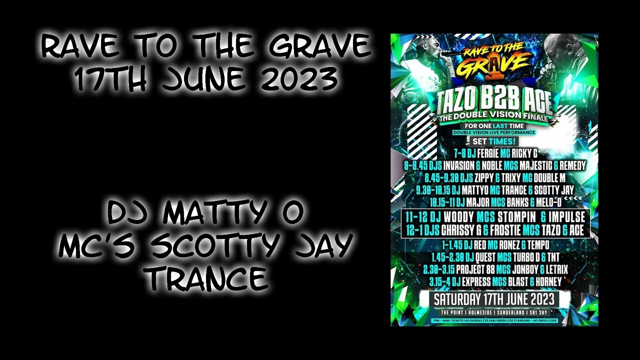Rave To The Grave - 17th June 2023 - Dj Matty O - Mc's Scotty Jay & Trance cover art