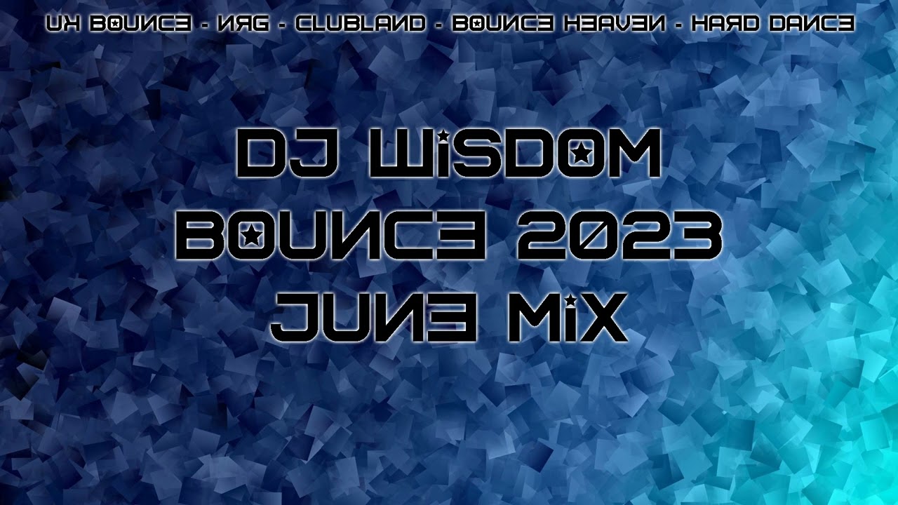 Dj Wisdom - UK Bounce 2023 - June Mix cover art
