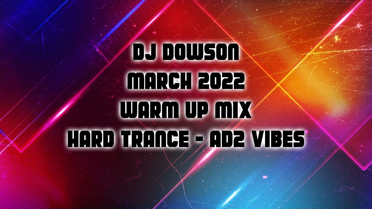 Dj Dowson - March 2022 - Warm Up Vinyl Mix - Hard Trance / AD2 Vibes cover art