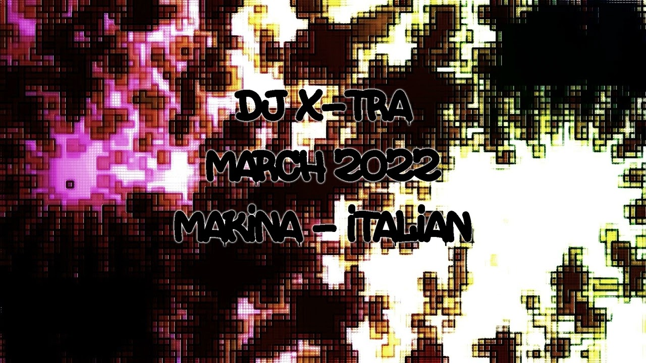 Dj X-TRA - March 2022 - Makina & Italian Mix cover art