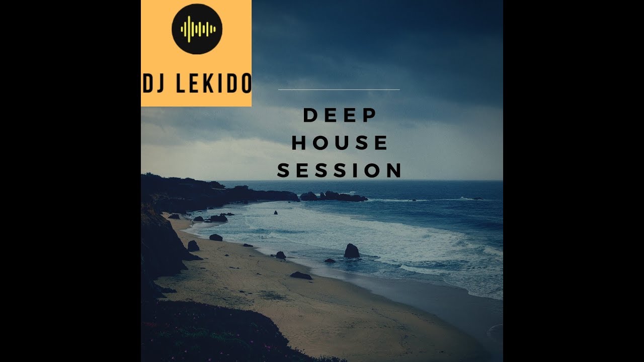 DJ LeKido - Deep House Sessions