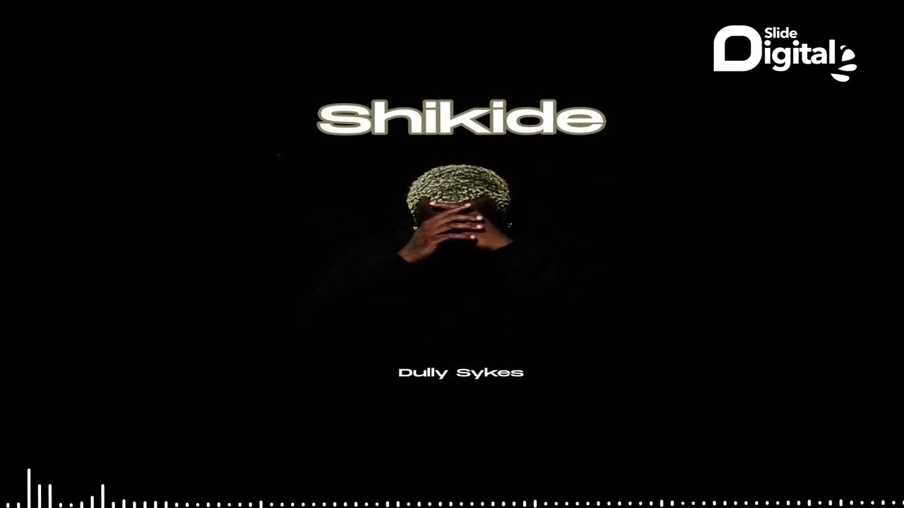 Dully Sykes - Shikide (Official Audio) cover art