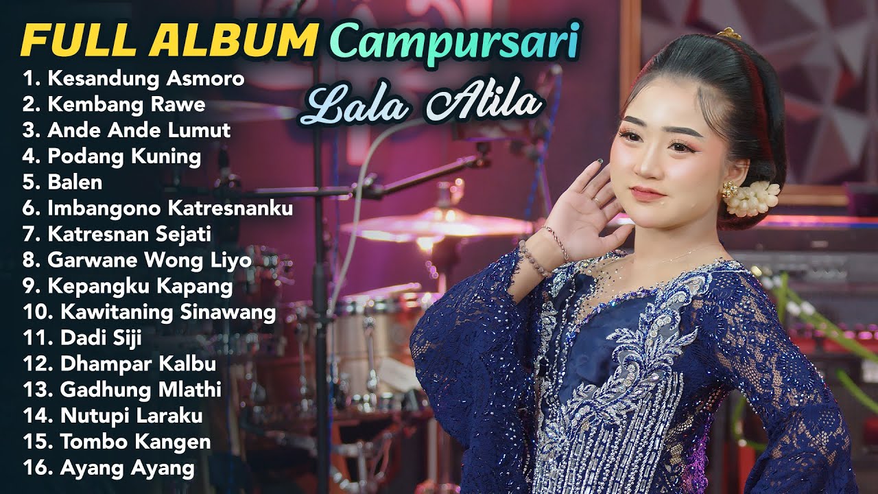 FULL ALBUM CAMPURSARI LALA ATILA TERBARU 2026 | Kesandung Asmoro - Kembang Rawe - Ande Ande Lumut cover art