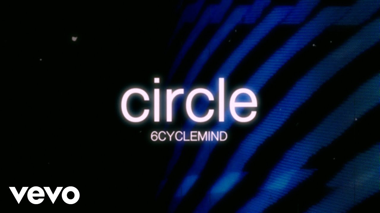 6cyclemind - Circle [Lyric Video] cover art