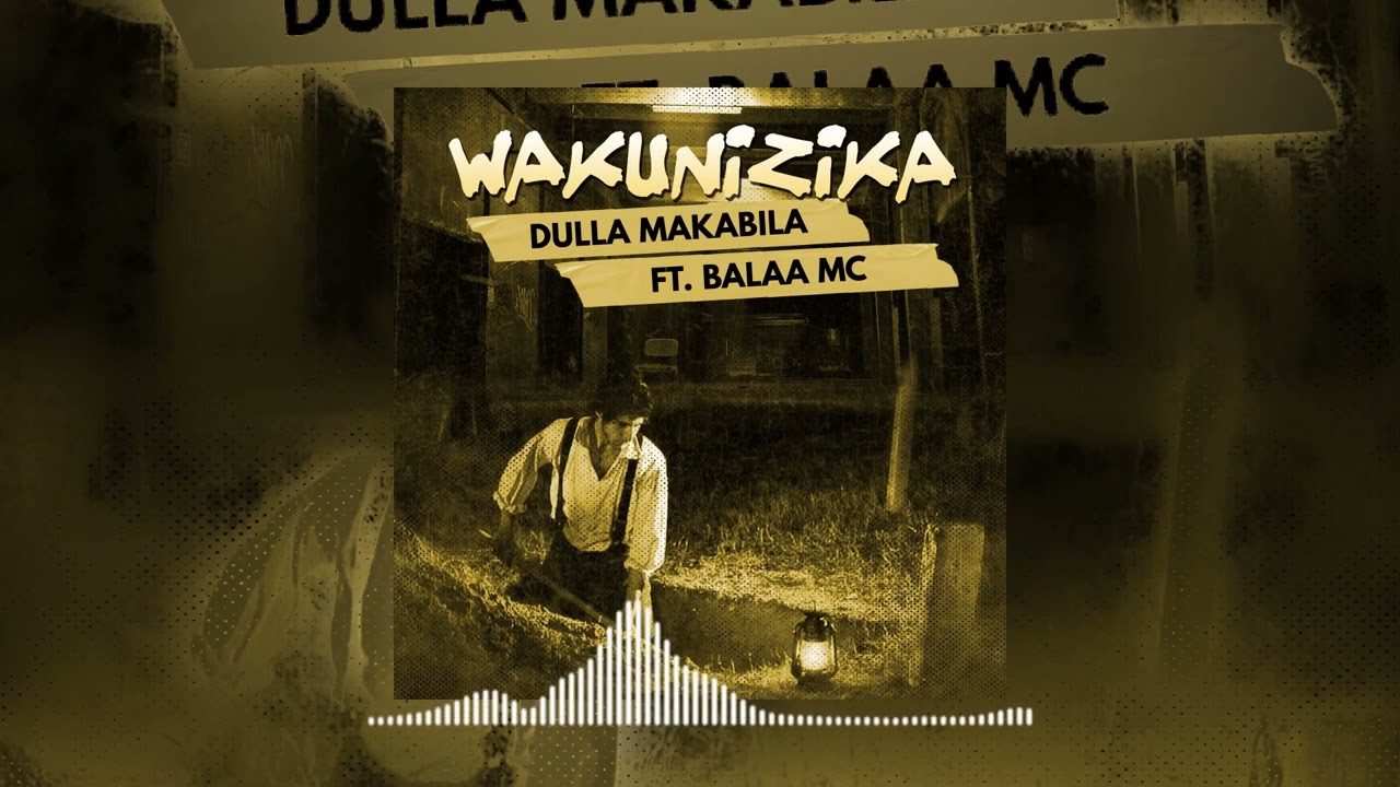 Balaa mc Ft DullaMakabila WAKUNIZIKA (Official Music) cover art