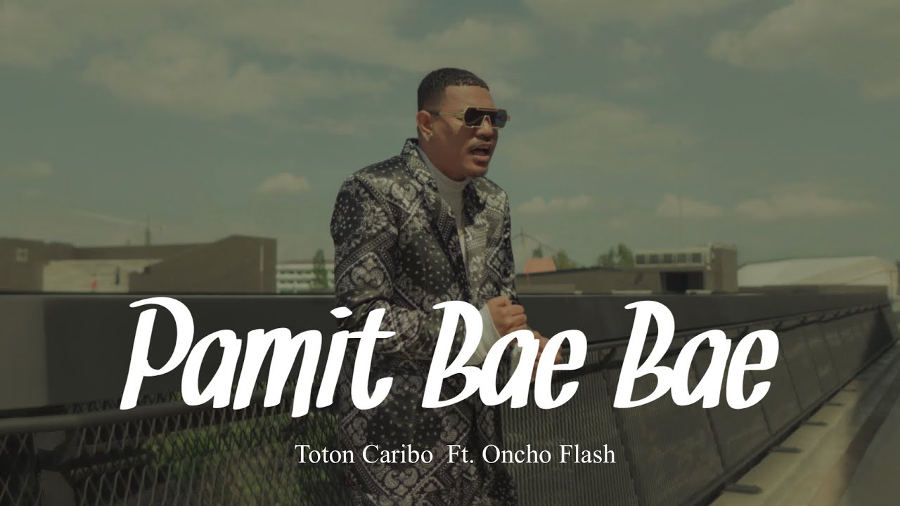 TOTON CARIBO -PAMIT BAE BAE FT. ONCHO FLASH (OFICIAL MUSIC VIDEO) cover art