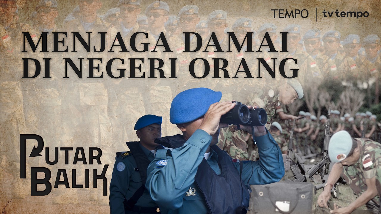 Kiprah Tentara Indonesia di Misi Perdamaian Dunia | PUTAR BALIK cover art