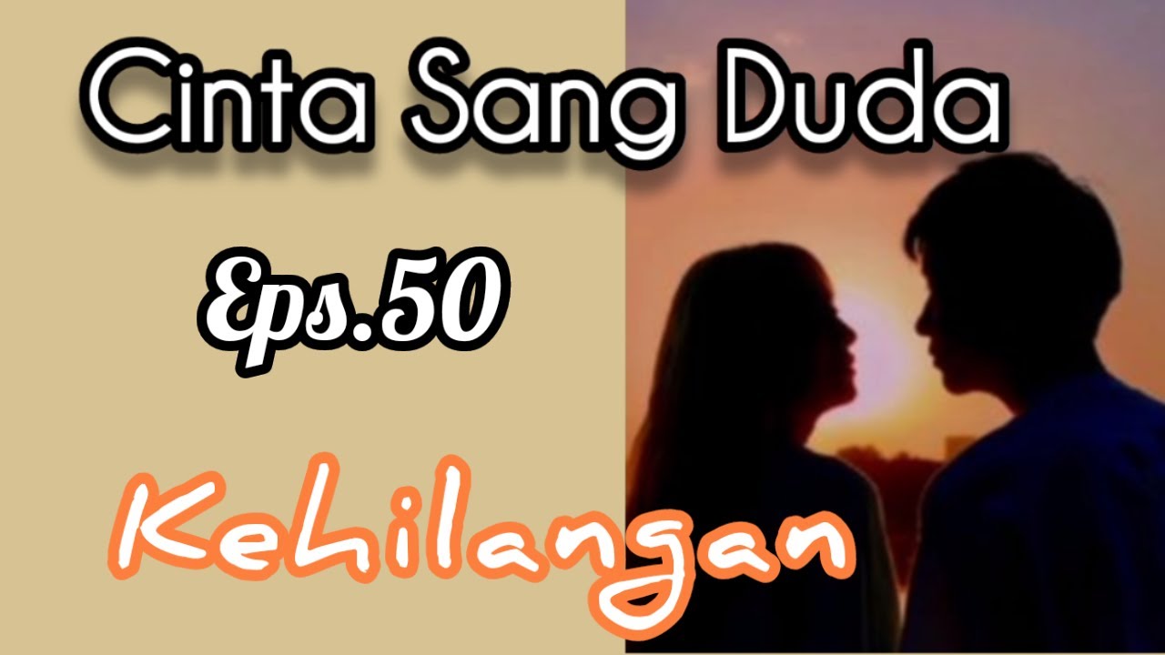 Ep50 Kehilangan | Cerita Romantis | Cinta Sang Duda cover art