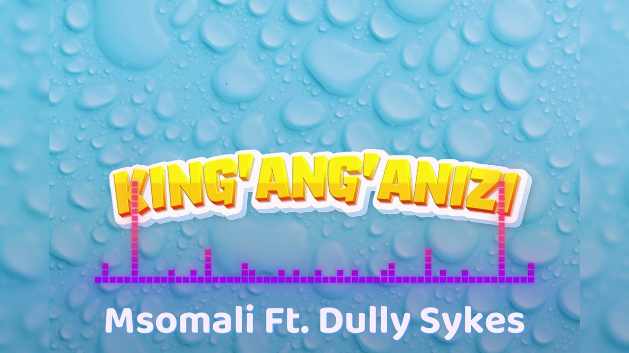 Msomali Ft. Dully Sykes – King’ang’anizi (Official Audio) cover art