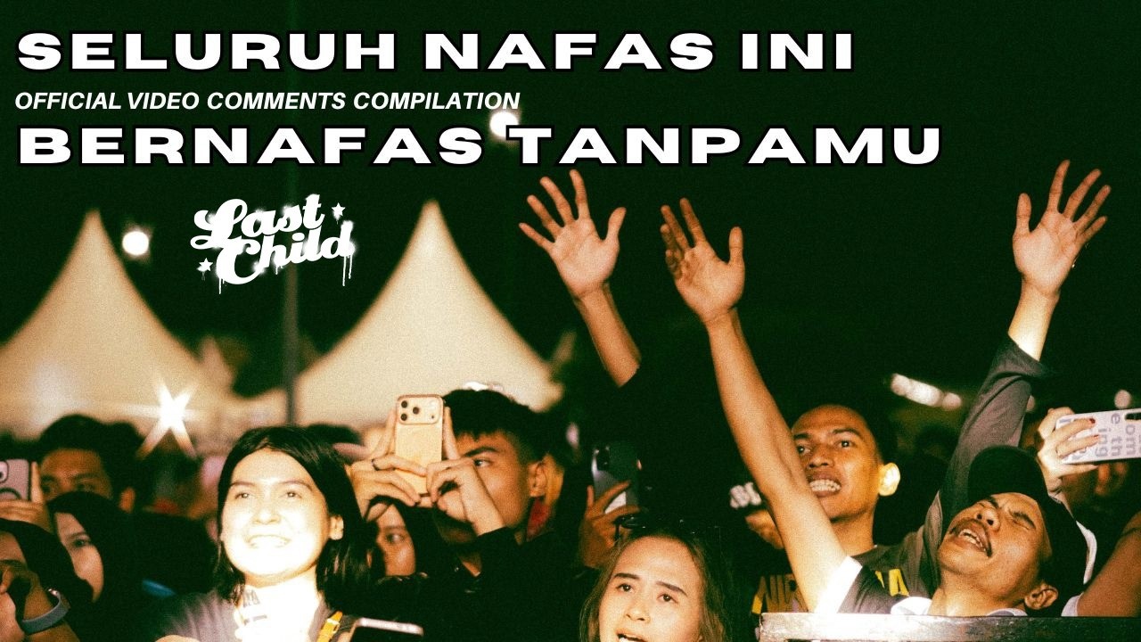 Last Child - Seluruh Nafas Ini x Bernafas Tanpamu (Official Video Comments Compilation) cover art