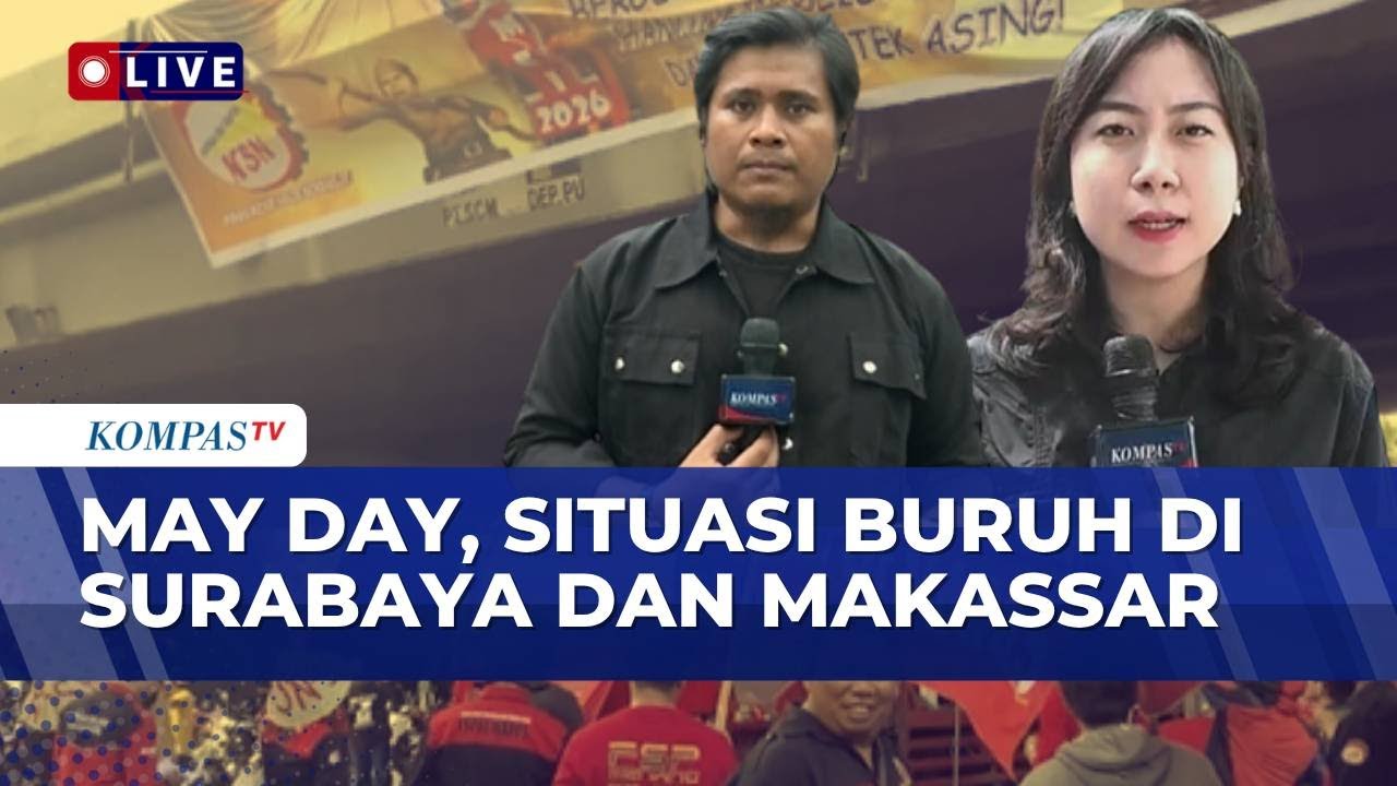 Peringatan Hari Buruh di Surabaya dan Makassar, Tuntut Hapus Outsourcing | KOMPAS SIANG cover art