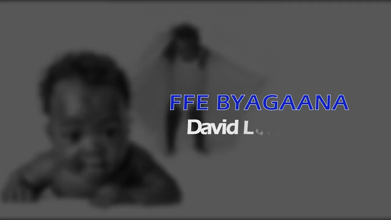 Ffe Byagaana - David Lutalo [Official Lyric Video] cover art