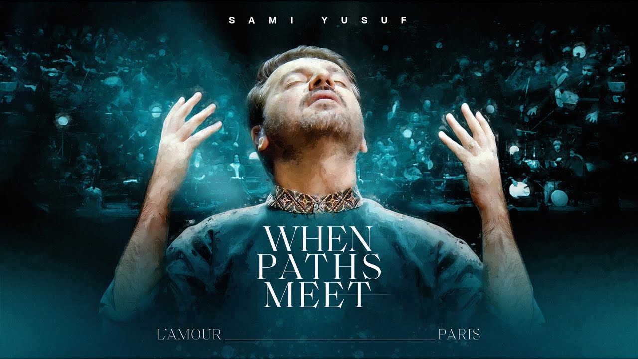 Sami Yusuf - L'Amour: When Paths Meet | Full Concert #worldmusictraditions #classicalmusic cover art