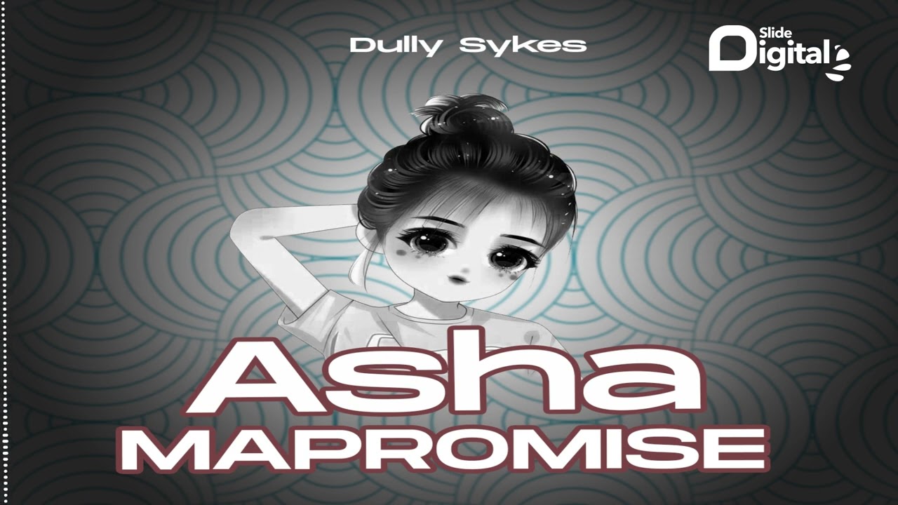 Dully Sykes - Asha Mapromise (Official Audio) cover art