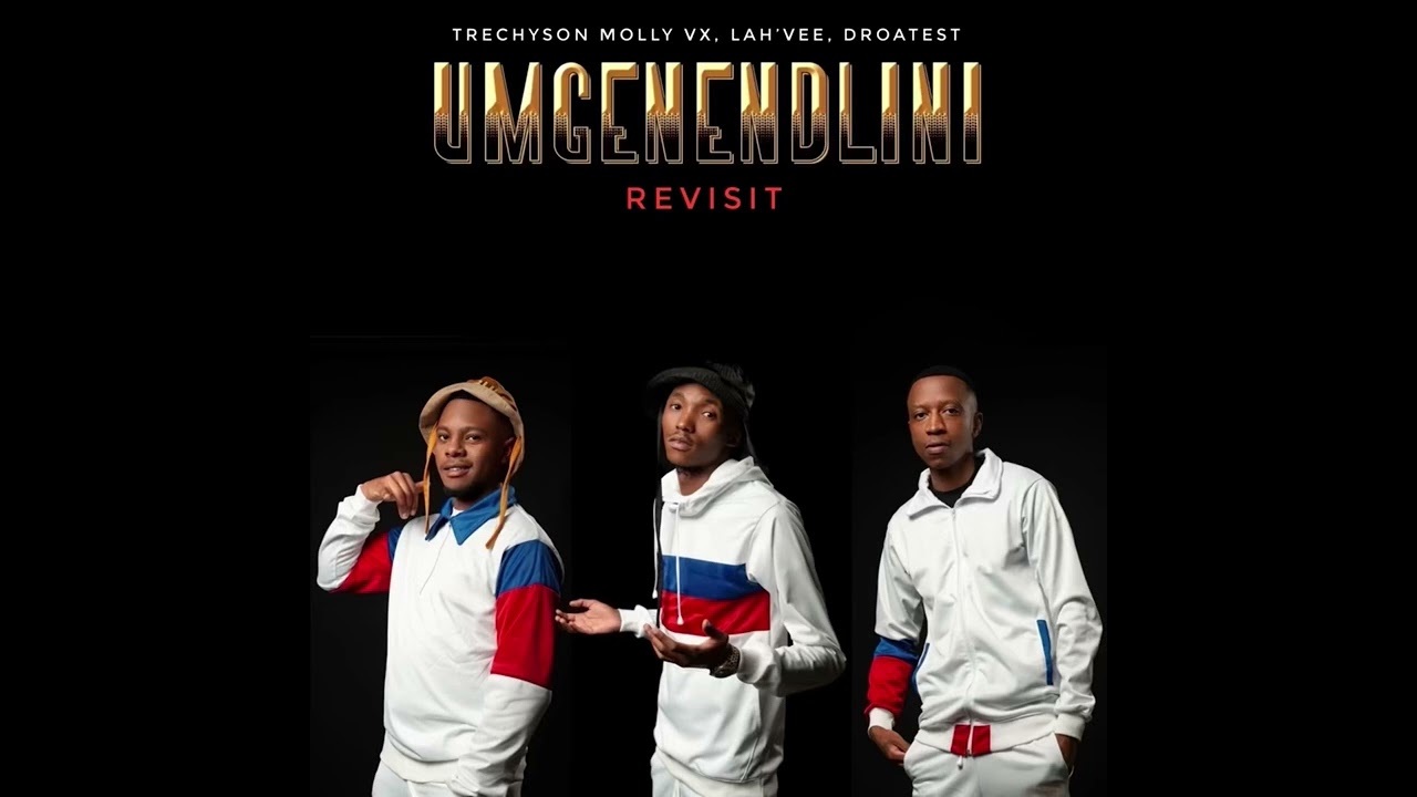 Trechyson Molly vx, Lah’Vee, Droatest - Umgenendlini Revisit (Official Audio) cover art