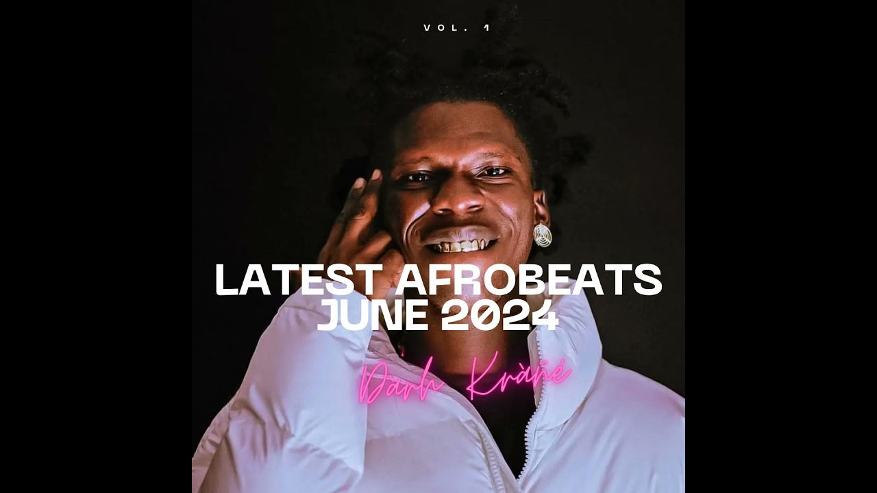 DJ Darh Krane Latest Afrobeats June 2024 Mixx ft. Vibez Inc, Chella, Tems, Olamide, Joeboy, Young... cover art