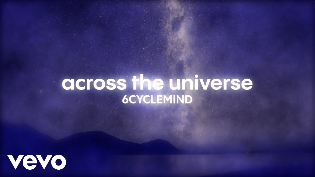 6cyclemind - Across the Universe [Lyric Video] cover art