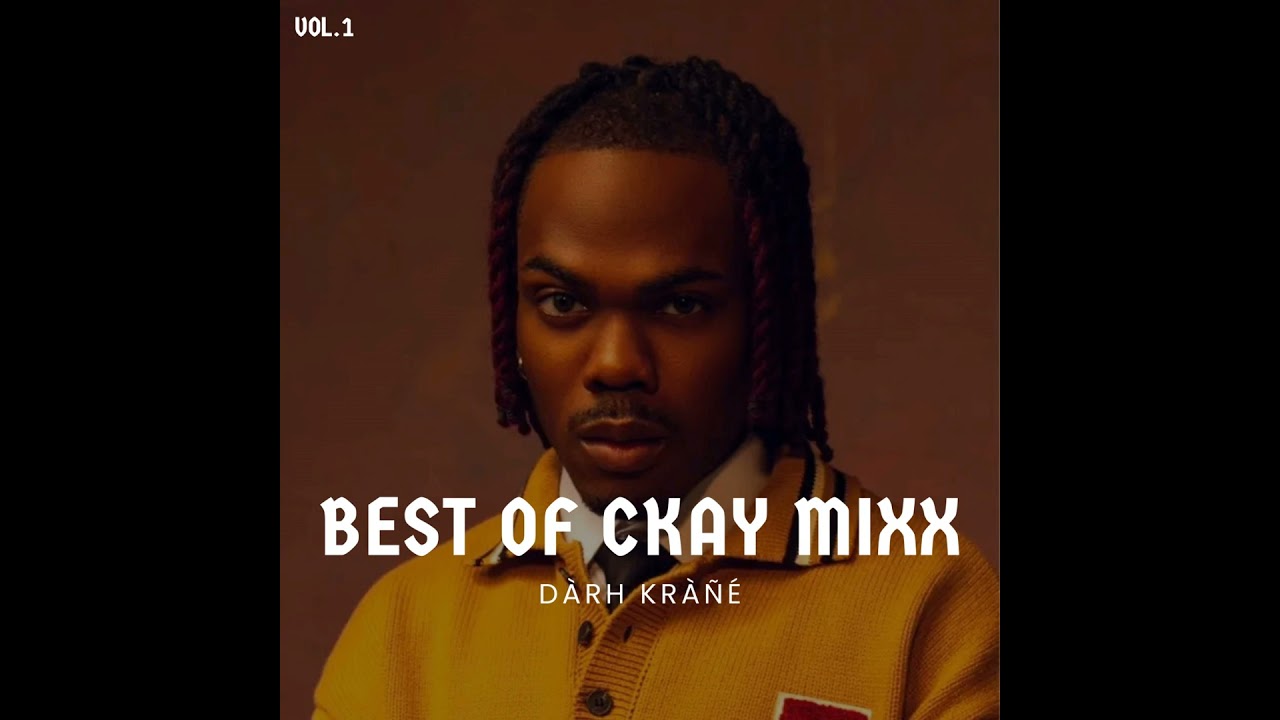 DJ Darh Krane Best of Ckay Mixx Vol.1 cover art